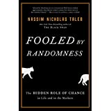 Fooled by Randomness: The Hidden Role of Chance in Life and in the Markets (Incerto Book 1)