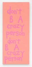 Don't B A Crazy Person, Don't B A Crazy Person