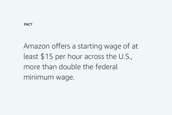 Did you know? Amazon offers a starting wage of at least $15 per hour across the U.S., more than double the federal minimum wage.