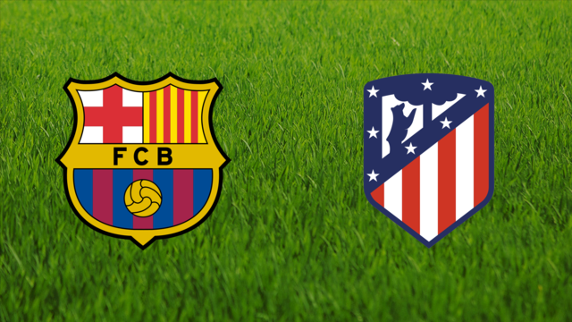 FC Barcelona vs. Atlético de Madrid