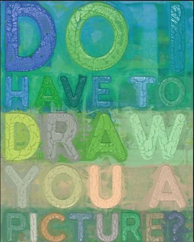 Mel Bochner, ‘Do I Have To Draw You A Picture?’, 2020