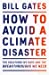 How to Avoid a Climate Disaster: The Solutions We Have and the Breakthroughs We Need