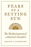 Image of Fears of a Setting Sun: The Disillusionment of America's Founders