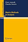 Matrix Methods in Analysis by Piotr Antosik