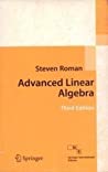 Advanced Linear Algebra, 3rd Edtion by Roman Steven