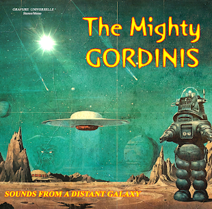 The Migthy Gordinis - Sounds From A Distant Galaxy