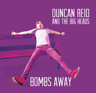 Duncan Reid and the Big Heads - "Bombs Away"