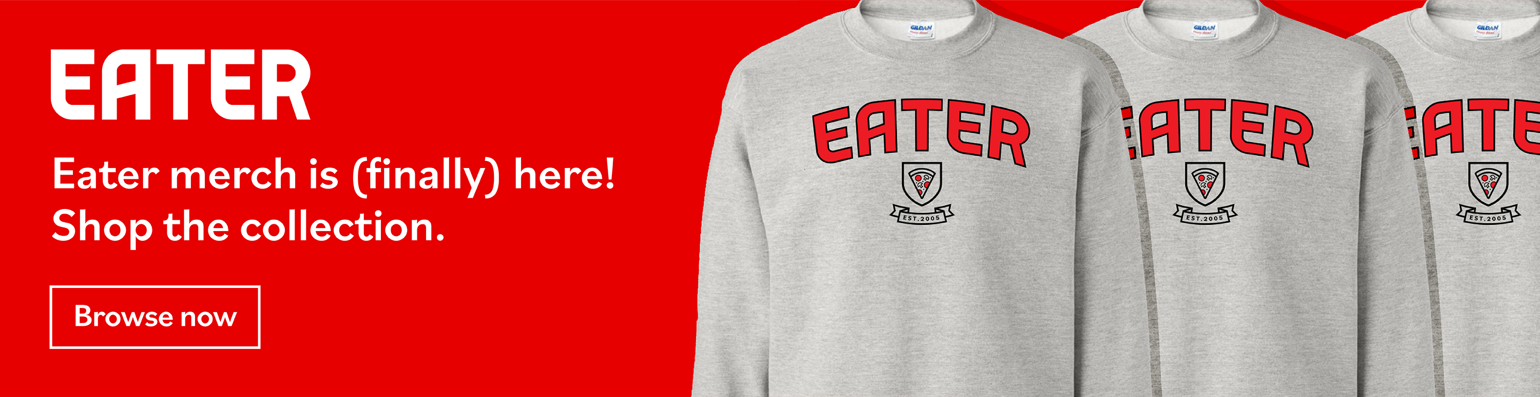 Eater merch is finally here! Promotional banner for eater sweatshirts, water bottles and hats.