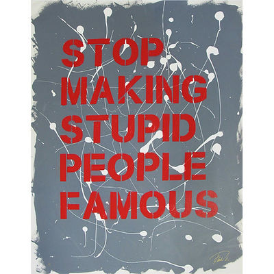 Plastic Jesus, ‘“Stop Making Stupid People Famous” -Stencil Acrylic on Paper ’, 2019