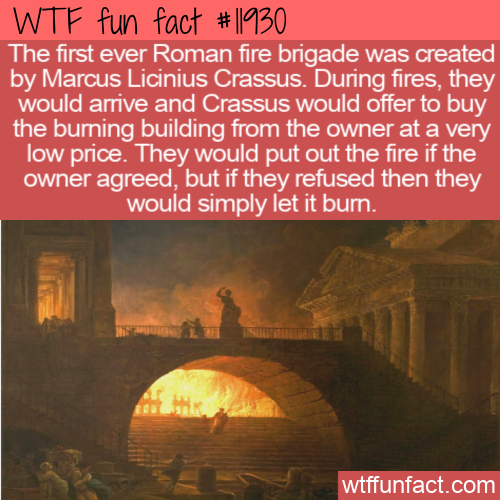 WTF Fun Fact - Crassus's Fire Brigade