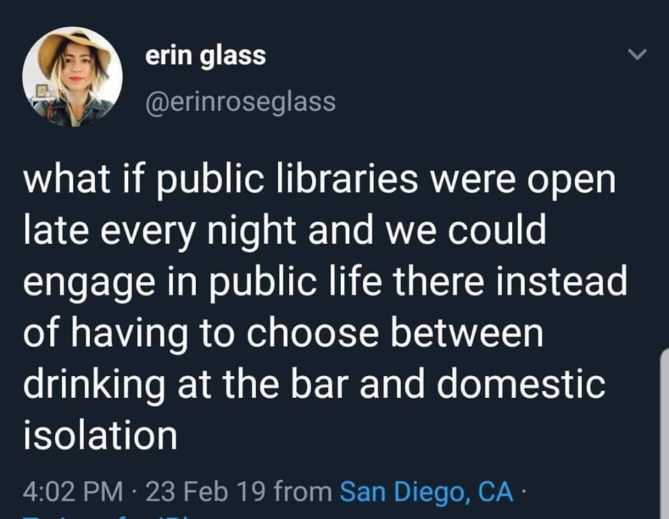 archivesandfeminism:
“entamewitchlulu:
“ captaindibbzy:
“ raptorkin:
“ cryptiboy:
“ what if public libraries were open late every night so that:
- children and teens who cant get home until a later time have a safe, warm, well lit, populated area to...