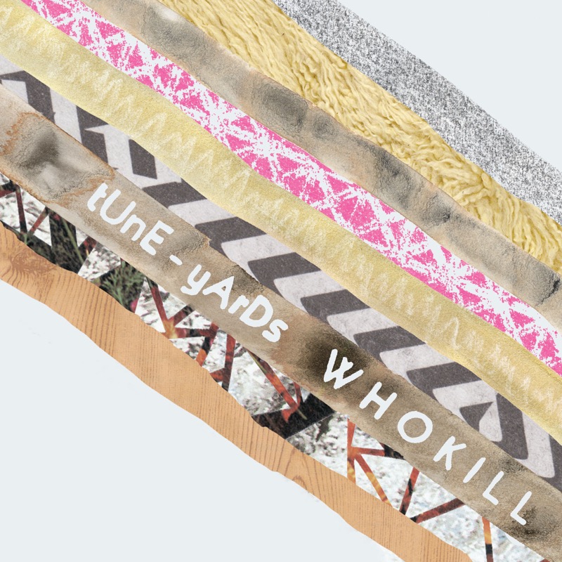 Tune-Yards W H O K I L L