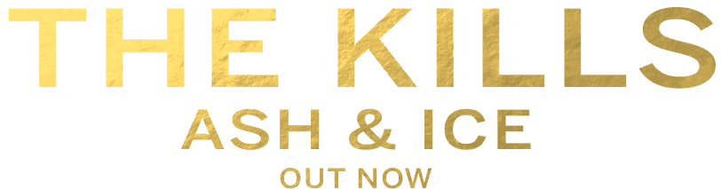The Kills - 'Ash & Ice' Out Now