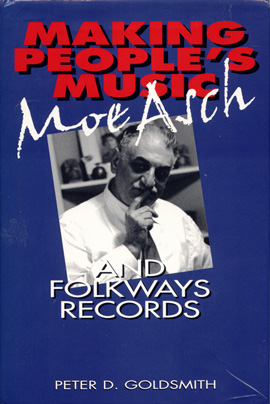 Making People's Music: Moe Asch and Folkways Records (Book)