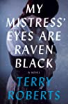 My Mistress' Eyes are Raven Black by Terry Roberts