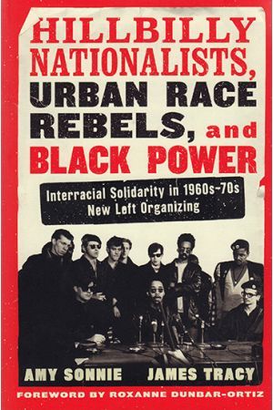 Hillbilly Nationalists, Urban Race Rebels, and Black Power  (Updated and Revised)