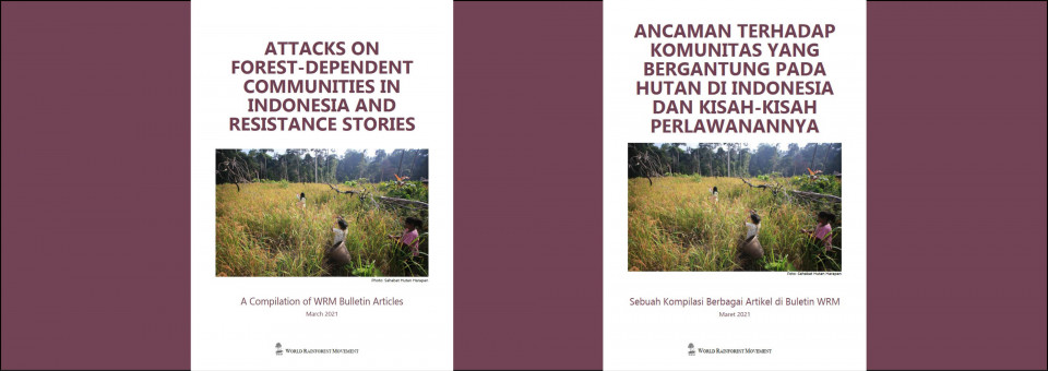 Attacks on Forest-Dependent Communities in Indonesia and Resistance Stories