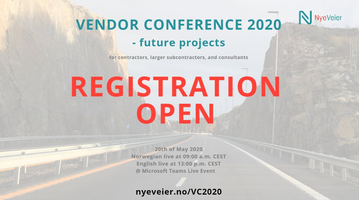 Vendor Conference 2020 - Nye Veiers future projects. For contractors, larger subcontractors and consultants. Registration open. 20th of May. Norwegian live at 09:00 a.m. CEST. English live at 13:00 p.m. CEST. Wath live at Microsoft Teams Live Event. More information nyeveier.no/VC2020