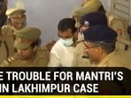 MORE TROUBLE FOR MANTRI'S SON IN LAKHIMPUR CASE