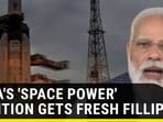 India's “space power” ambition gets fresh fillip