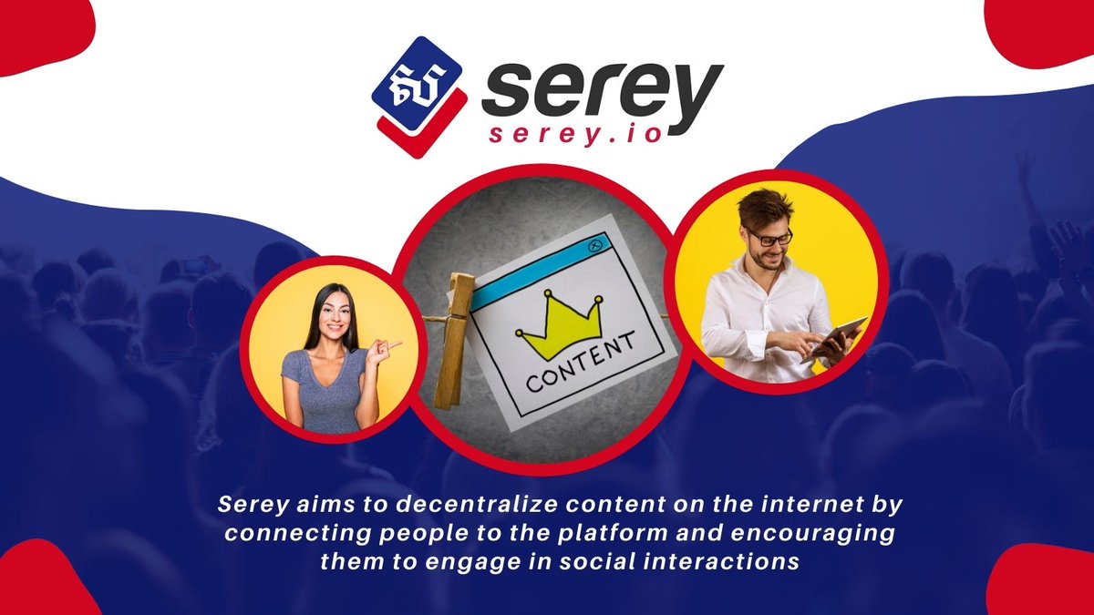 Serey aims to decentralize content on the internet by connecting people to the platform and encouraging them to engage in social interactions