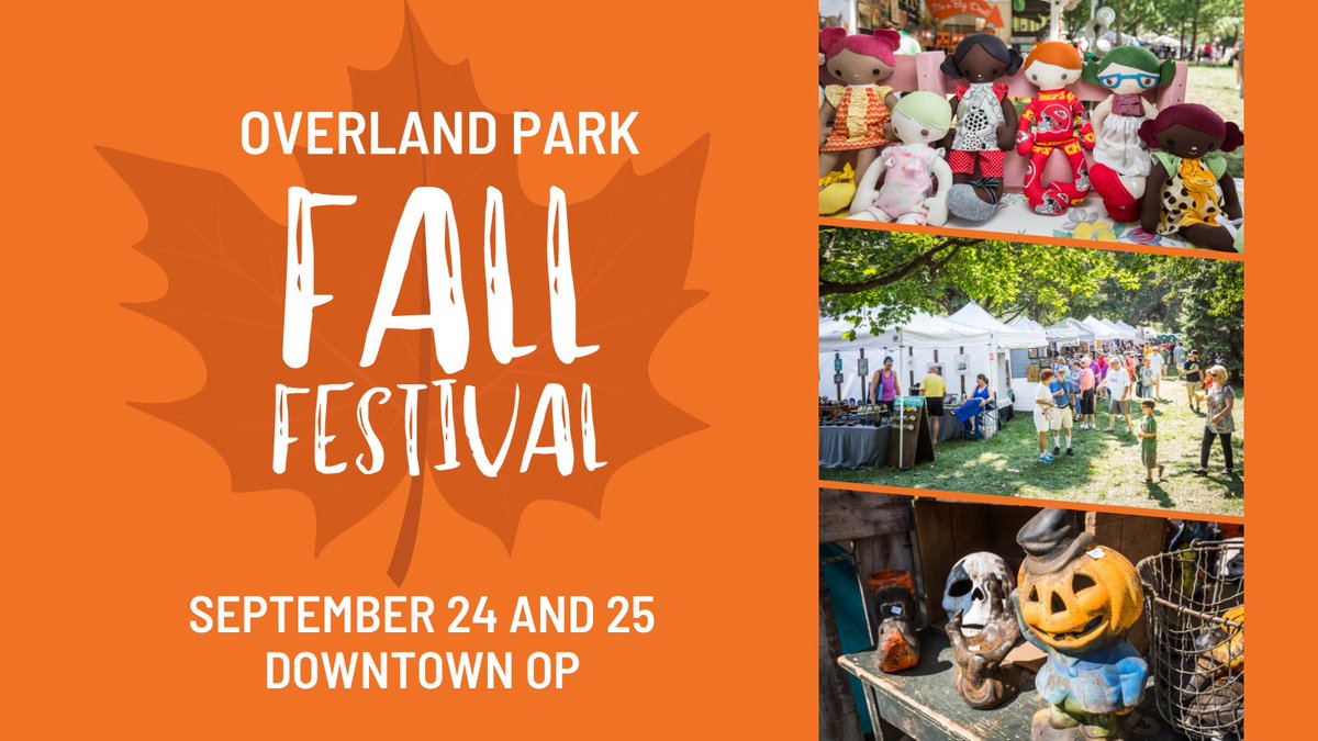 Three images show dolls on display in a craft booth, a wide shot of several booths set up for a fair with people walking around outside them, and a closeup of a jack-o-lantern halloween decoration. Headline reads "overland park fall festival september 24 and 25 downtown OP"