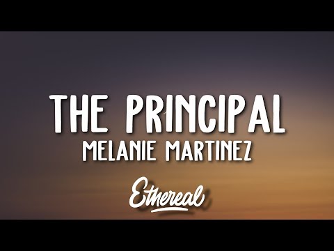 Melanie Martinez - The Principal (Lyrics)