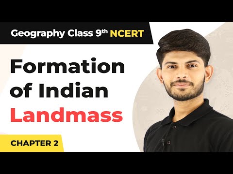 Formation of Indian Landmass | Physical Features of India | Class 9 Geography