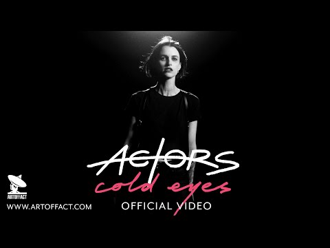 ACTORS: "Cold Eyes" OFFICIAL VIDEO #Artoffact