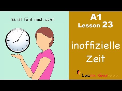 Learn German | Time (unofficial) | How to tell time? | Zeit | German for beginners | A1 - Lesson 23