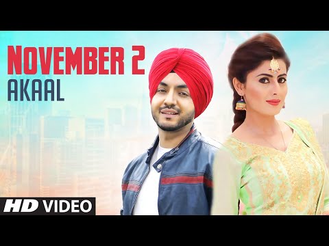 November 2 ( Official Video ) | Akaal | New Punjabi Songs 2018 | Latest Punjabi Songs 2018