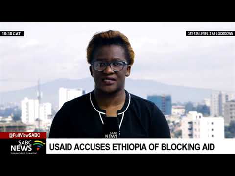 USAID accuse Ethiopia of obstructing humanitarian aid into the Tigray region