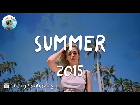 Songs that will bring you back to summer 2015