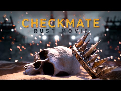 Checkmate - Rust Movie