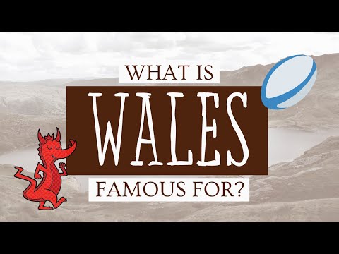 What is Wales Famous For? [18 Things Wales is Known For]