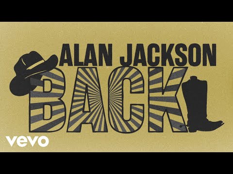 Alan Jackson - Back (Lyric Video)