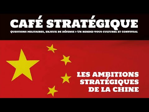 Café stratégique : Les ambitions stratégiques de la Chine