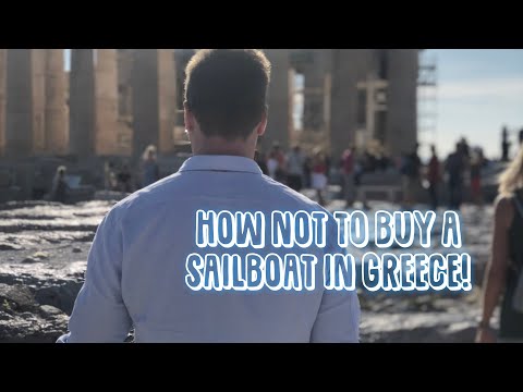 2. How NOT to buy a sailboat in Greece!! | Buying a Sailboat in Europe |