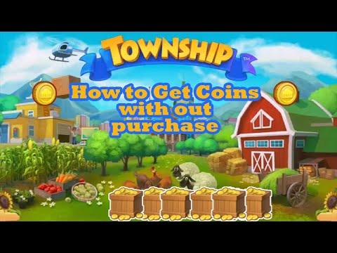 How To get Coins in Township game without purchasing ?