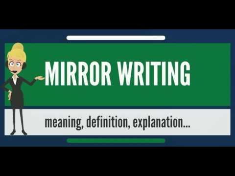 What is MIRROR WRITING? What does MIRROR WRITING mean? MIRROR WRITING meaning & explanation