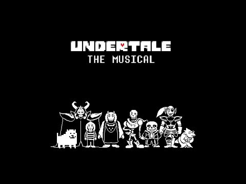 Undertale the Musical