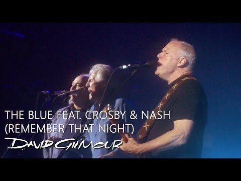 David Gilmour - The Blue feat. Crosby & Nash (Remember That Night)