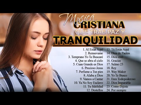 MUSICA CRISTIANA PARA SENTIR LA PRESENCIA DE DIOS - HERMOSAS ALABANZAS CRISTIANAS DE ADORACION 2021