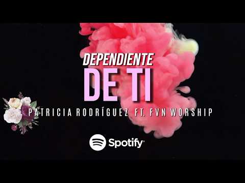 Dependiente de ti - Patricia Rodríguez & FVN Worship