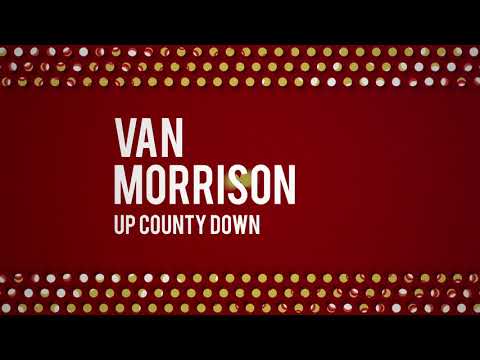 Van Morrison - Up County Down (Official Audio)