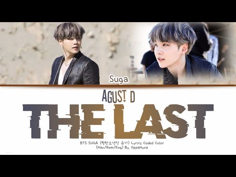 BTS SUGA (AGUST D) 'The Last' (마지막) Lyrics Color Coded (Han/Rom/Eng)