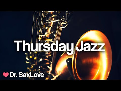 Thursday Jazz ❤️ Smooth Jazz Music for Relaxation and Focus, studying, work, and chilling out