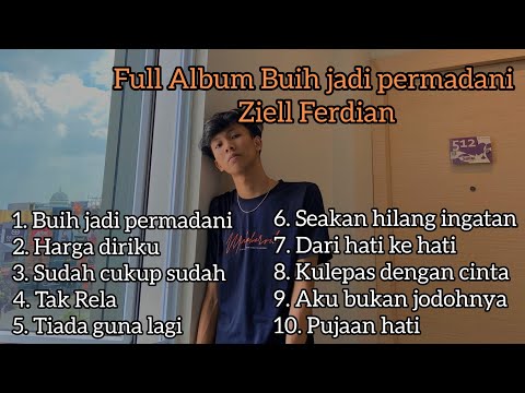 FULL ALBUM ZIELL FERDIAN BUIH JADI PERMADANI