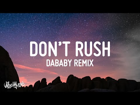 Young T & Bugsey - Don't Rush Remix (Lyrics) ft. DaBaby