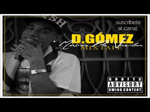 03. FUCK DOGS (FEAT RUSH) - D.Gómez (Música Pa' Vacilar) [2012] (Produce Drisket)